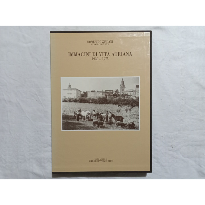 Domenico Zincani. Immagini di vita Atriana 1930-1975