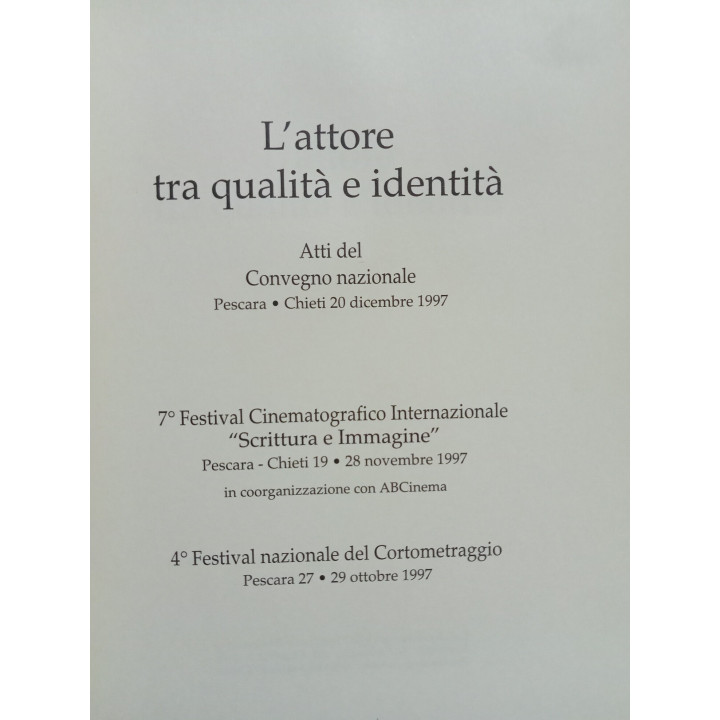 L’attore tra qualità e identità. Atti del Convegno Nazionale Pescara/Chieti 20 dicembre 1997