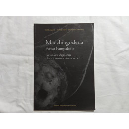 M.Pagano M.Raddi A.Pannacci. Macchiagodena Fosso Pampalone. Nuova luce dagli scavi di un insediamento sannitico