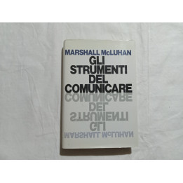 Marshall Mc Luhan. Gli strumenti del comunicare