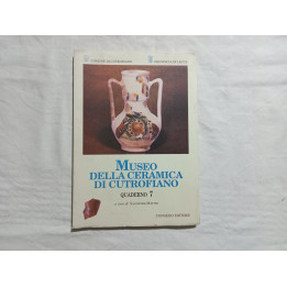 Museo della Ceramica di Cutrofiano, quaderno 7 a cura di Salvatore Matteo