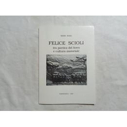 Nerio Rosa. Felice Scioli tra poetica del ferro e cultura materiale