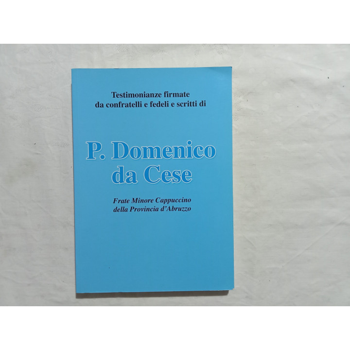 P.Domenico da Cese Frate Minore Cappuccino della Provincia d’Abruzzo A cura di Caterina Petracca