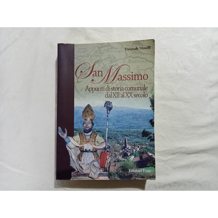 Pasquale Maselli. San Massimo. Appunti di storia comunale dal XII al XX secolo