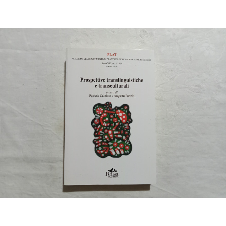 Prospettiva translinguistiche e transculturali. AnnoVIII n.2/2009 A cura di Patrizia Calefato e Augusto Ponzio