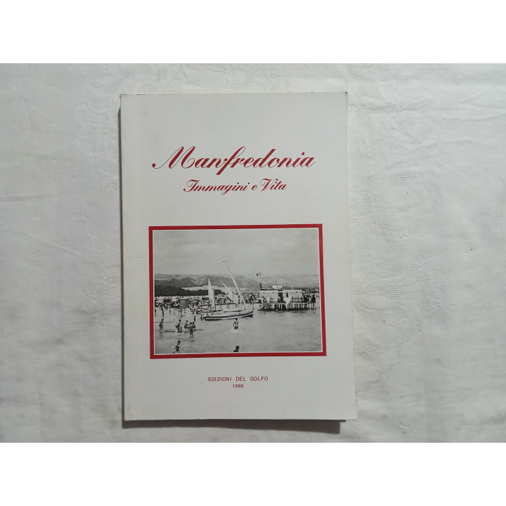 Manfredonia. Immagini e vita