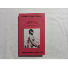 Claudio Gargano. Capri pagana. Uranisti ed amazzoni tra ‘800 e ‘900