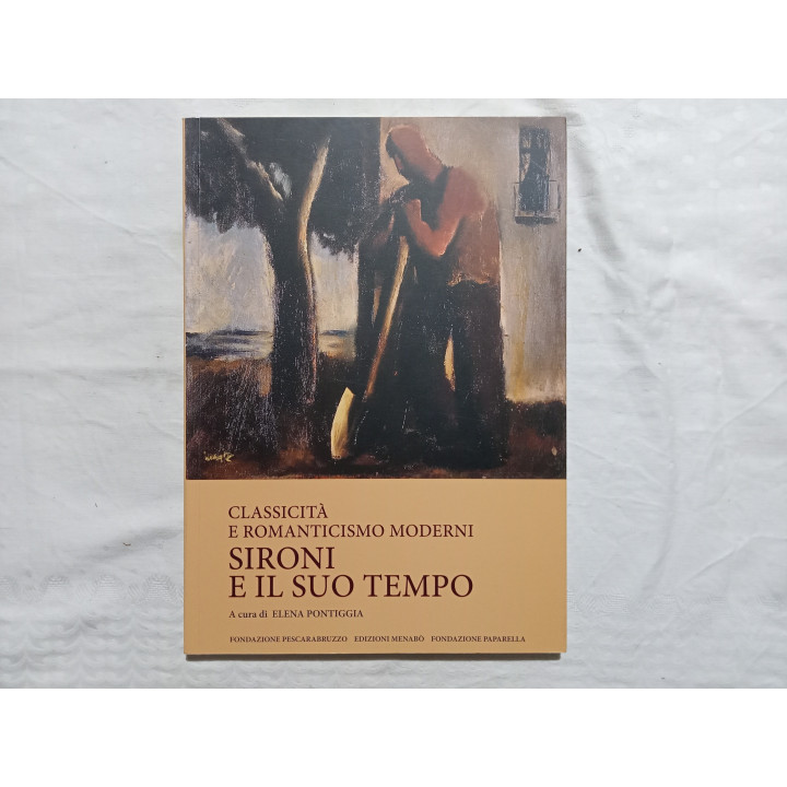 Classicismo e Romanticismo moderni. Sironi e il suo tempo. A cura di Elena Pontiggia