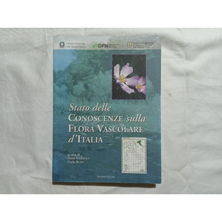 Anna Scoppola Carlo Blasi. Stato delle conoscenze sulla flora vascolare d’Italia