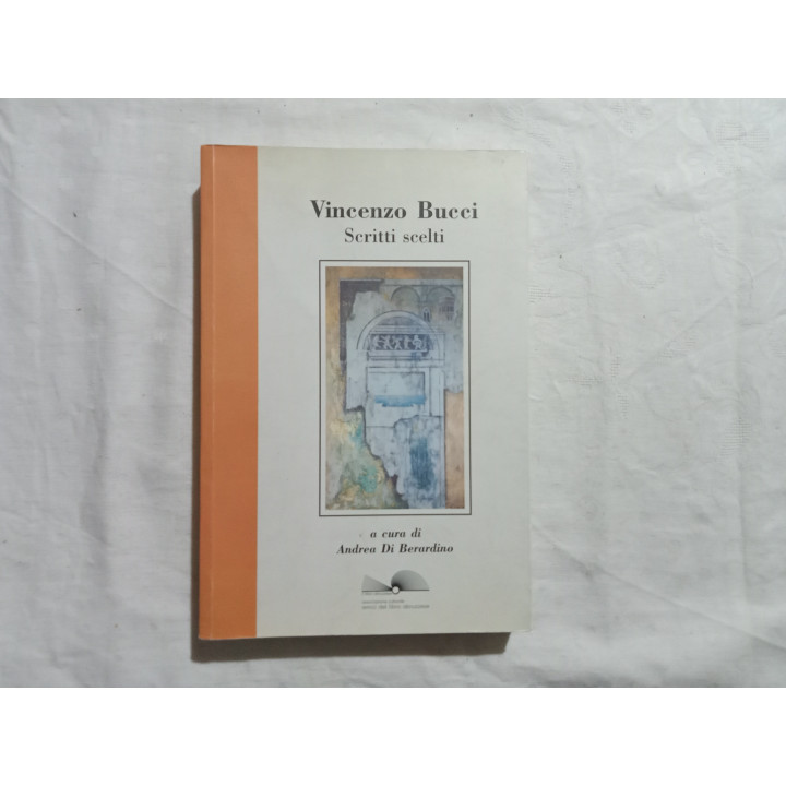 Vincenzo Bucci. Scritti scelti a cura di Andrea Di Berardino