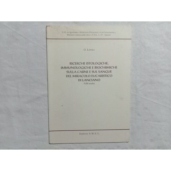 O.Linoli – Ricerche istologiche, immunologiche e biochimiche sul Miracolo Eucaristico di  Lanciano