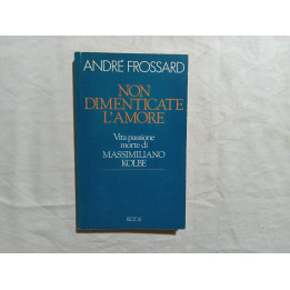 André Froissard. Non dimenticate l’amore