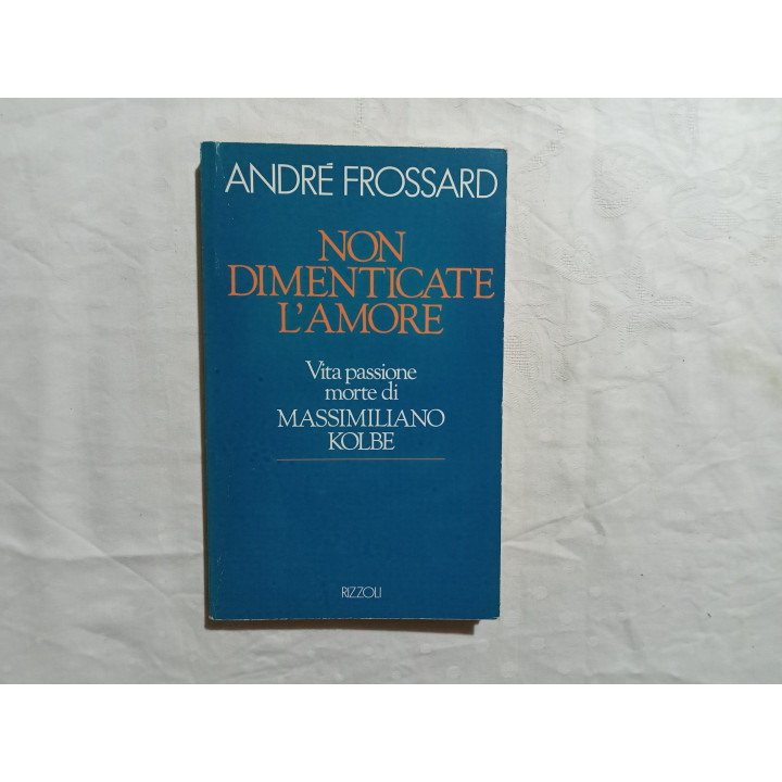 André Froissard. Non dimenticate l’amore