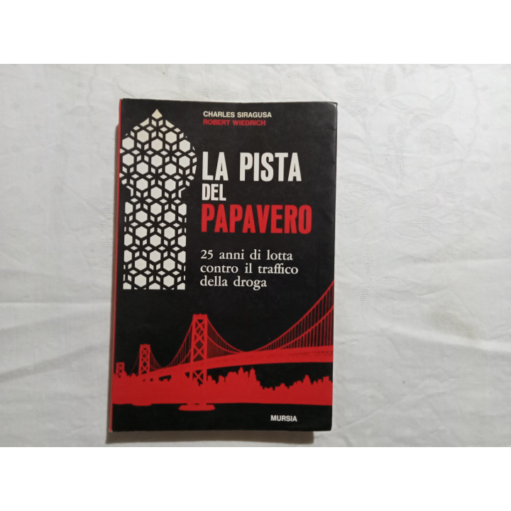 Charles Siragusa Robert Wiedrich. La pista del papavero