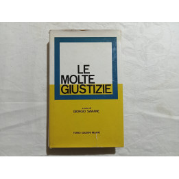 Le molte giustizie. A cura di Giorgio Saviane