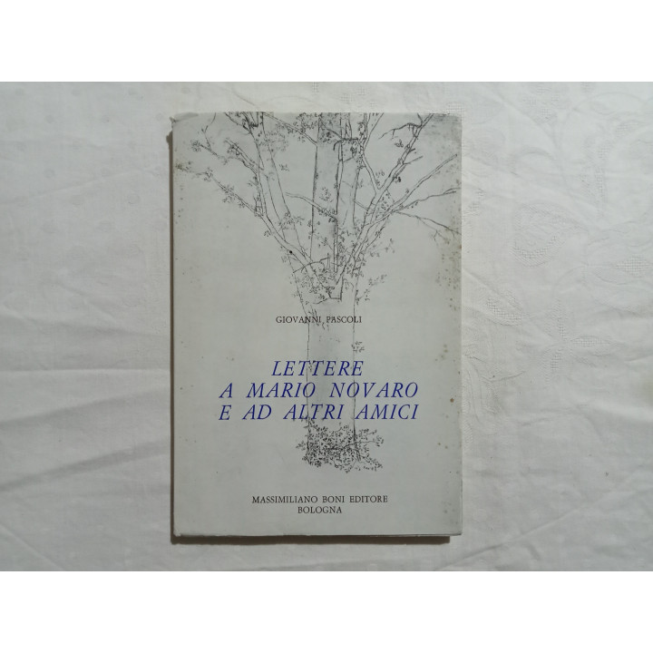 Giovanni Pascoli. Lettere a Mario Novaro e altri amici I° edizione 1971