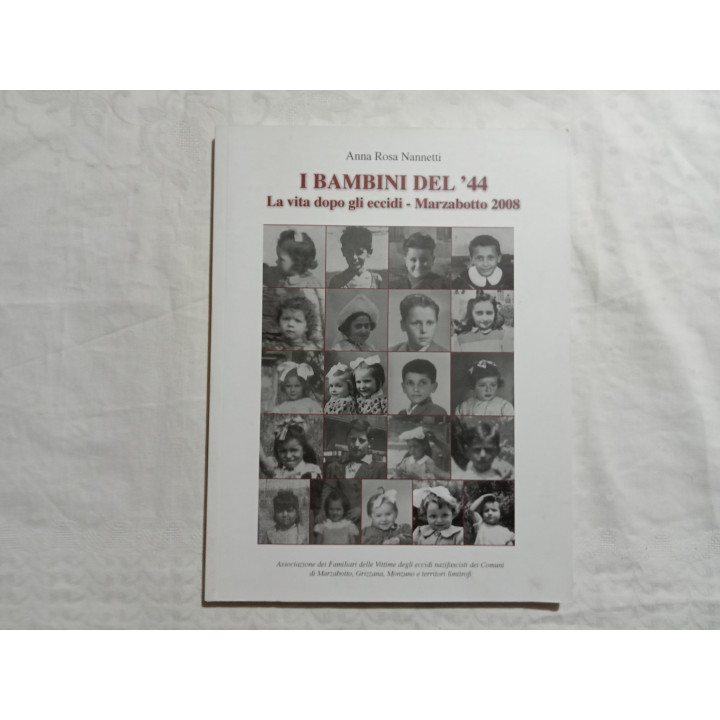 Anna Rosa Nannetti. I bambini del’44. La vita dopo gli eccidi-Marzabotto 2008