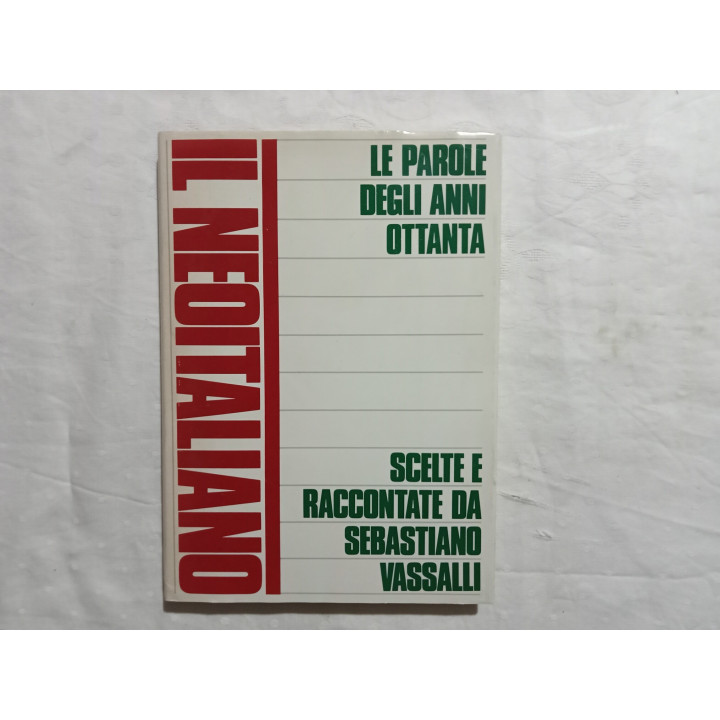 Il neoitaliano. Le parole degli anni Ottanta scelte e raccontate da Sebastiano Vassalli