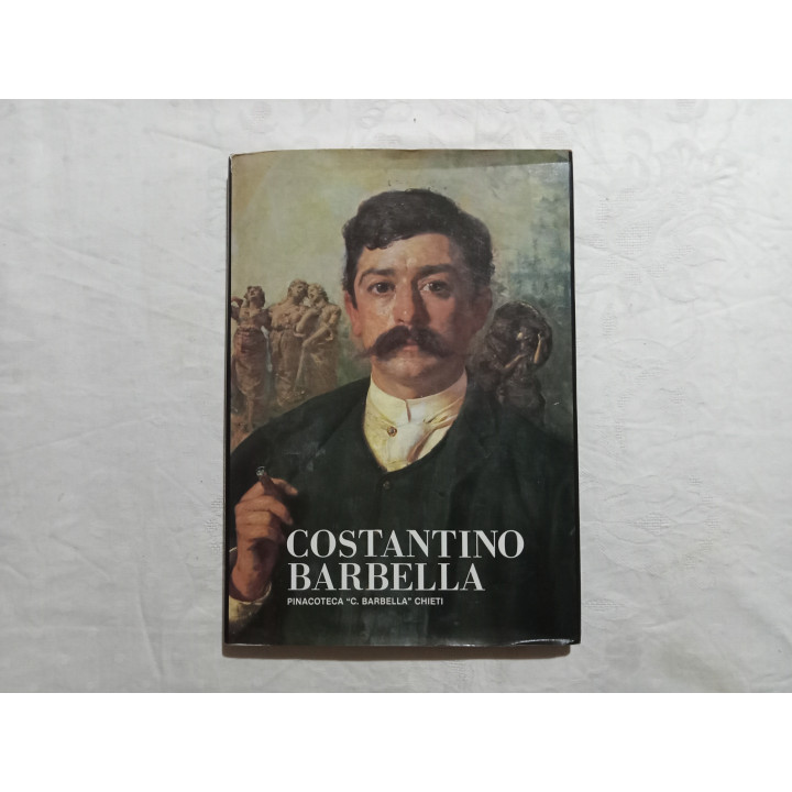 Costantino Barbella 1852-1925. Testo critico di Fortunato Bellonzi