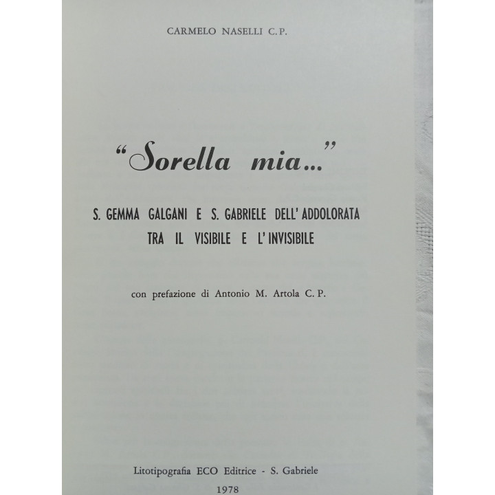 Carmelo Naselli. Sorella mia S.Gemma Galgani e S.Gabriele dell’Addolorata I° edizione