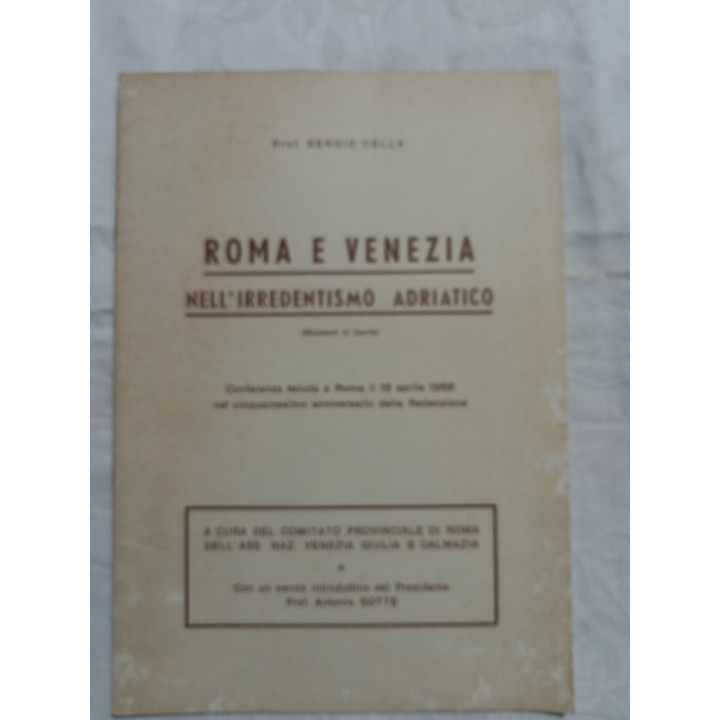 Prof.Sergio Cella. Roma e Venezia nell’Irredentismo adriatico