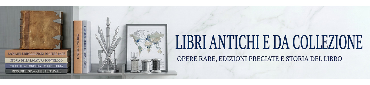 Libri Antichi e Rare Collezioni - Vendita Online Libri di Pregio